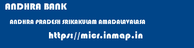 ANDHRA BANK  ANDHRA PRADESH SRIKAKULAM AMADALAVALASA   micr code